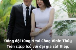 Đồng đội từng rỉ tai Công Vinh: Thủy Tiên c:ặ:p b:ồ với đại gia sắt thép, ngồi lên đùi để đại gia b:o:p m:ô:ng, bầu Hiển cũng khuyên anh nên bỏ