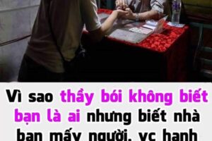 Vì sao thầy bói không biết bạn là ai nhưng biết nhà bạn có mấy người, vợ chồng hạnh phúc hay không: Đọc xong đừng để bị gạt nữa nhé