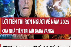 Lời tiên tri rợn người về năm 2025 của nhà tiên tri mù Baba Vanga