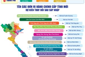 Danh sách tên gọi mới nhất cho 23 đơn vị hành chính cấp tỉnh sau sáp nhập