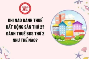 Thời điểm chính thức đ-á-nh thuế BĐS thứ 2 là khi nào?