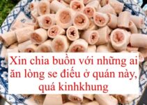 Xin chia buồn với những ai ăn lòng se điếu ở quán này, quá kinhkhung